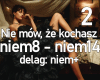 Nie mow, ze kochasz cz.2