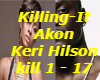 Killing  It-Akon-keri hi