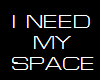 [DA] I need my space