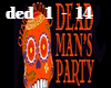 Dead man's party