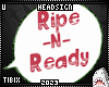 Ripe -N- Ready