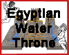 Egyptian Water Throne