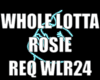 WHOLE LOTTA ROSIE WLR24