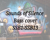 SOUNDS OF SILENCE BASS