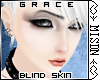 $`Â© Grace Skin | Blind