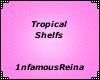 Tropical Shelfs
