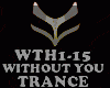 TRANCE - WITHOUT YOU