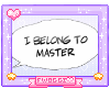 ツ I belong to Master