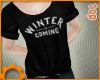 Winter is coming ~Shirt