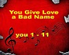 You Give Love a Bad Name