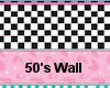 (MR) 50's Wall