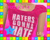 !Lily Haters Pink