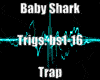 Baby Shark - Trap