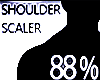 Shoulder Scaler 88%