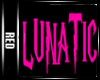 |R|Wall Sign "Lunatic"