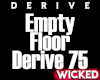 Empty Floor Derive 75