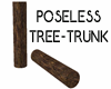 TREE TRUNK POSELESS