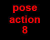 action 8 pose
