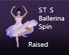ST S Ballerina Spin Rise