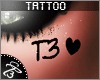 !T3! T3 Tattoo ~ 