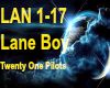 {R} Lane Boy- 21 pilots 