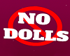 NO DOLLS (Custom Sign)