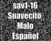 Suavecito- Malo Español