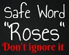 Safe Word "Roses"