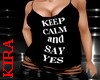*k* Keep Calm & Say Yes