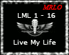 *(LML)* Live My Life