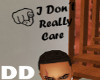 IDon't Really Care (Sign