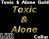 Toxic & Alone Collar Oro