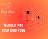 Webbed Into Your Kiss