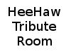 HeeHaw Tribute Room