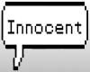 Innocent Chat Bubble M/F