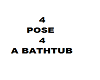 *PJ's* 4 pose bathtub 