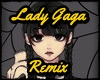 ++ Lady Gaga Remix + D