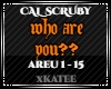 CAL SCRUBY - WHO ARE U?