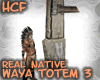 HCF Native Waya Totem 3