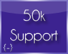 {-} 50k Support