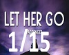 M*Let Her Go 1/15