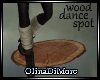 (OD) Wood dance spot