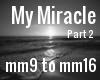 My Miracle part 2