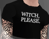 .Witch Please. shirt+net