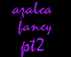 azalea fancy pt2