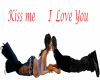Kiss me I Love You