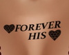"Forever His" Chest Tat