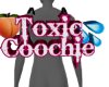 Toxic Coochie