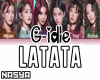 ¢ G-idle - Latata