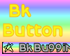 PHz ~ BkBu99in Button